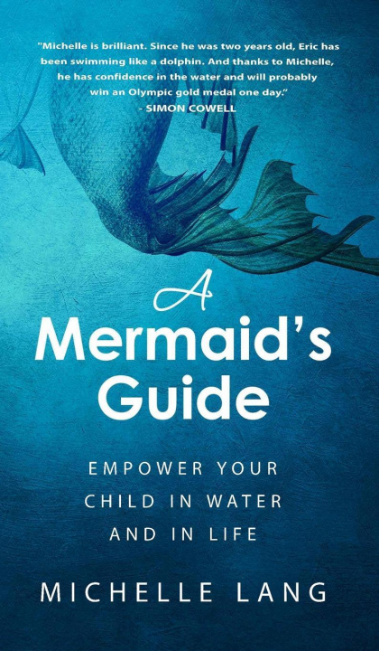Book A Mermaid's Guide: Empower Your Child in Water and in Life Lang Michelle