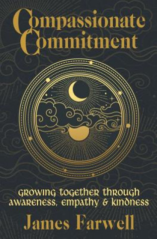 Knjiga Compassionate Commitment JAMES FARWELL