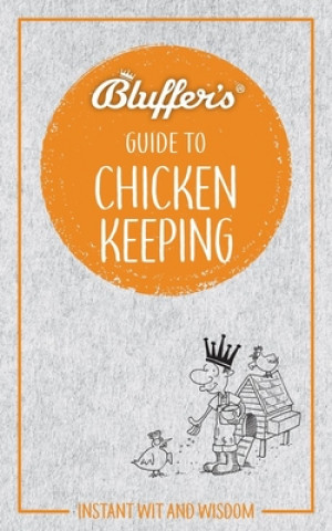 Könyv Bluffer's Guide to Chicken Keeping Martin Gurdon