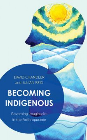 Kniha Becoming Indigenous David Chandler