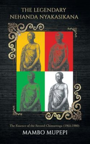 Kniha Legendary Nehanda Nyakasikana Mambo Mupepi