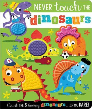 Book NEVER TOUCH THE DINOSAURS ROSIE GREENING