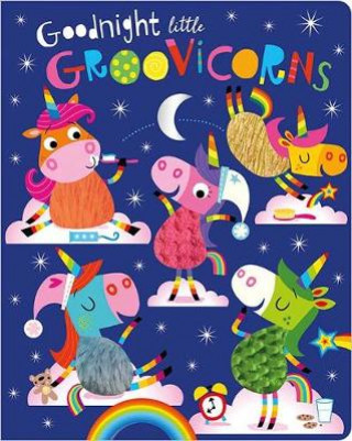 Kniha Goodnight Little Groovicorns MAKE BELIEVE IDEAS