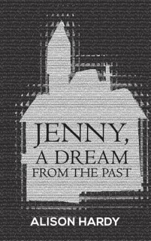 Книга Jenny, A Dream from the Past Alison Hardy