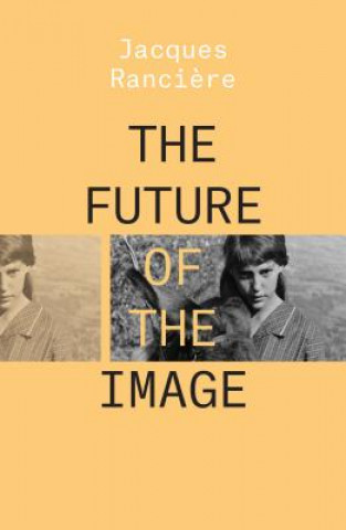 Könyv Future of the Image Jacques Ranciere