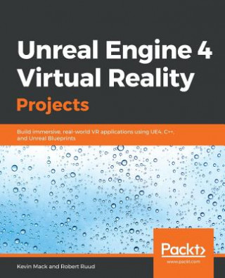 Könyv Unreal Engine 4 Virtual Reality Projects Kevin Mack