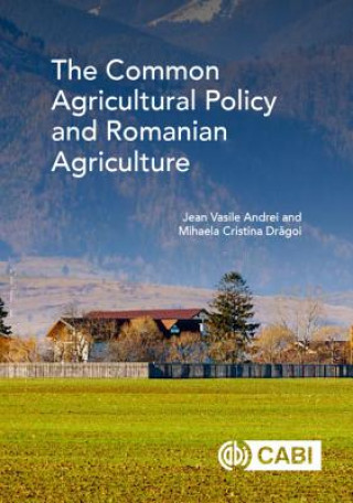 Livre Common Agricultural Policy and Romanian Agriculture Jean Vasile Andrei