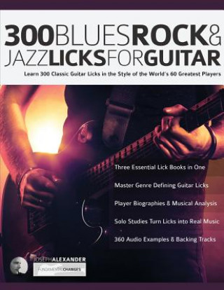 Knjiga 300 Blues, Rock and Jazz Licks for Guitar JOSEPH ALEXANDER