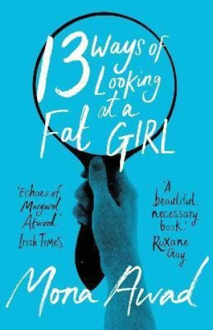 Kniha 13 Ways of Looking at a Fat Girl Mona Awad
