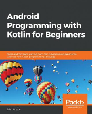 Könyv Android Programming with Kotlin for Beginners John Horton
