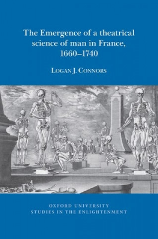 Carte emergence of a theatrical science of man in France, 1660-1740 Logan J. Connors
