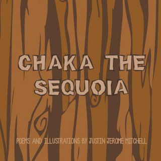 Kniha Chaka the Sequoia JUSTIN JER MITCHELL