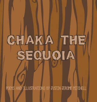 Kniha Chaka the Sequoia JUSTIN JER MITCHELL