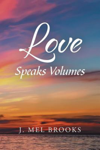 Buch Love Speaks Volumes J. MEL BROOKS