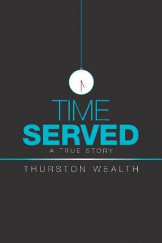 Knjiga Time Served THURSTON WEALTH