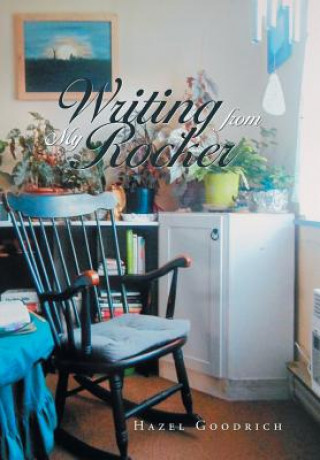 Libro Writing from My Rocker HAZEL GOODRICH