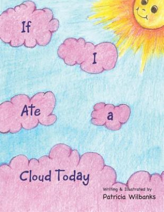 Книга If I Ate a Cloud Today PATRICIA WILBANKS