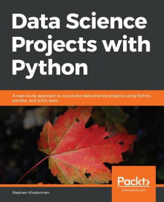 Könyv Data Science Projects with Python Stephen Klosterman