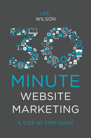 Książka 30-Minute Website Marketing Lee Wilson