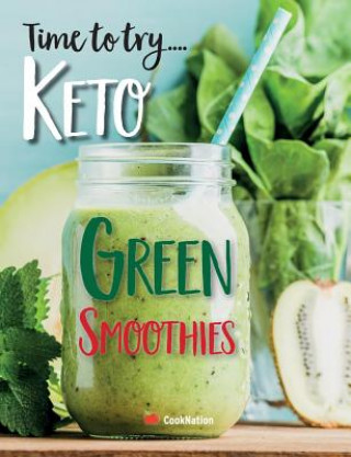 Könyv Time to try... Keto Green Smoothies Cooknation