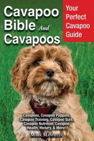 Livre Cavapoo Bible And Cavapoos MARK MANFIELD