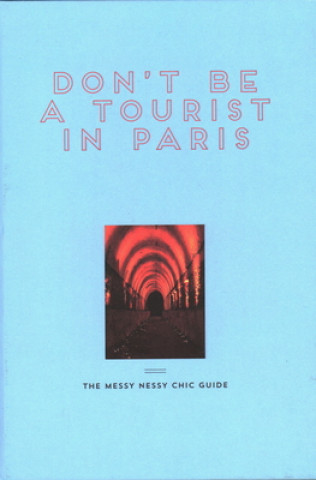 Könyv Don't Be a Tourist in Paris Vanessa Grall