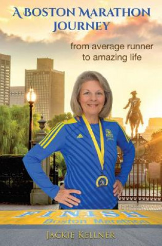 Knjiga Boston Marathon Journey Jackie Kellner