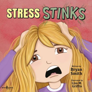 Könyv Stress Stinks Bryan Smith