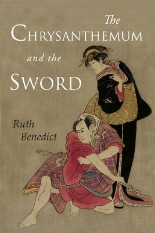 Könyv Chrysanthemum and the Sword RUTH BENEDICT