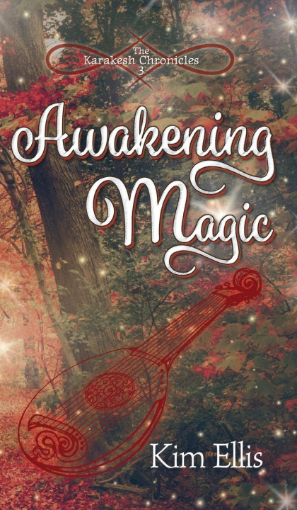 Könyv Awakening Magic KIM ELLIS