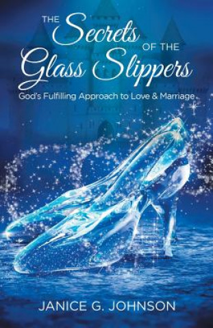 Kniha Secrets of the Glass Slippers JANICE G. JOHNSON