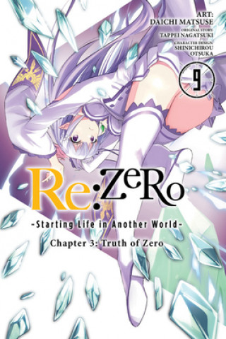 Carte re:Zero Starting Life in Another World, Chapter 3: Truth of Zero, Vol. 9 (manga) Tappei Nagatsuki