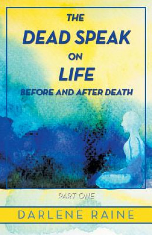 Kniha Dead Speak on Life Before and After Death DARLENE RAINE