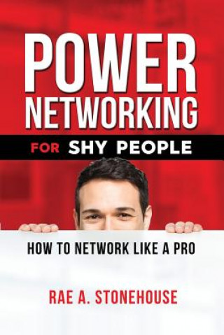 Könyv Power Networking For Shy People Rae A. Stonehouse