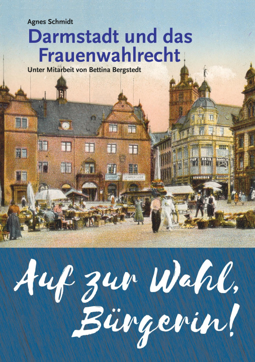 Knjiga Auf zur Wahl, Bürgerin! Agnes Schmidt