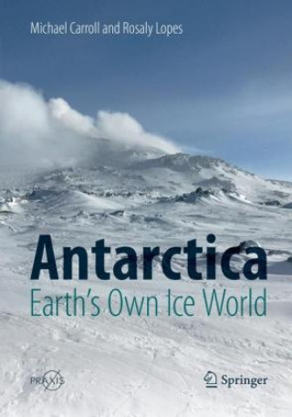 Książka Antarctica: Earth's Own Ice World Michael Carroll