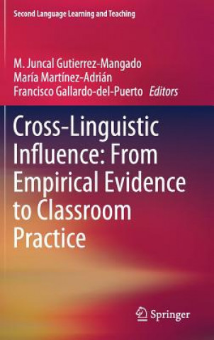 Kniha Cross-Linguistic Influence: From Empirical Evidence to Classroom Practice Francisco Gallardo-Del-Puerto