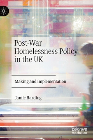 Knjiga Post-War Homelessness Policy in the UK Jamie Harding