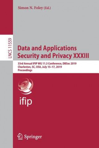 Kniha Data and Applications Security and Privacy XXXIII Simon N. Foley