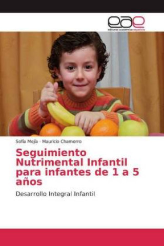 Libro Seguimiento Nutrimental Infantil para infantes de 1 a 5 a?os Sofía Mejía