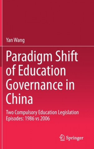 Kniha Paradigm Shift of Education Governance in China Yan Wang