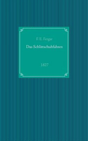 Kniha Schlittschuhfahren F. E. Fergar