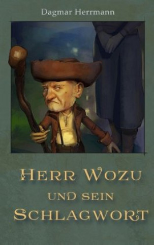 Kniha Herr Wozu und sein Schlagwort Dagmar Herrmann