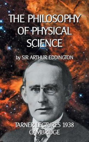 Kniha Philosophy of Physical Science Sir Arthur Eddington