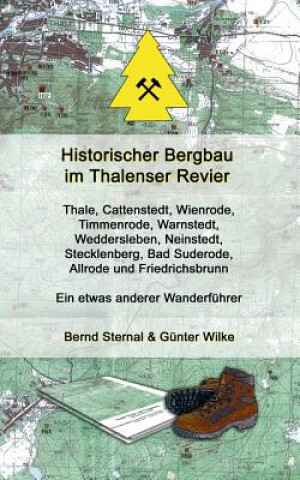Carte Historischer Bergbau im Thalenser Revier Bernd Sternal