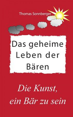 Könyv geheime Leben der Baren Thomas Sonnberger