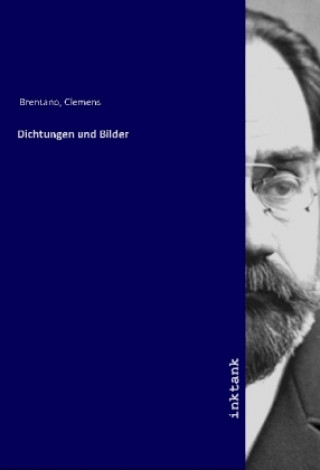 Kniha Dichtungen und Bilder Clemens Brentano