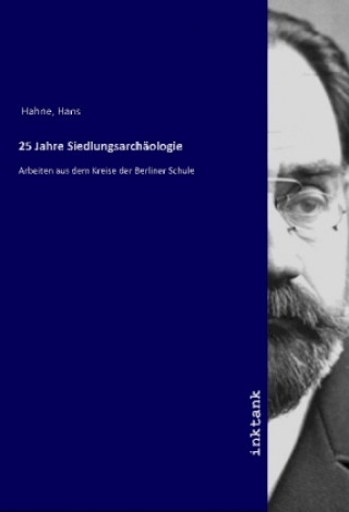 Kniha 25 Jahre Siedlungsarcha¨ologie Hans Hahne