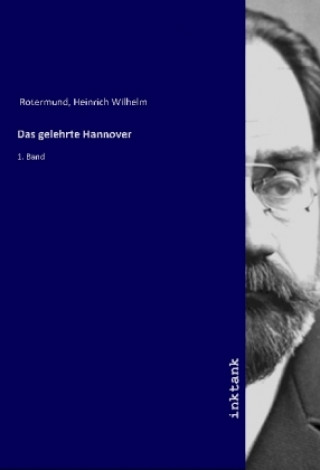 Knjiga Das gelehrte Hannover Heinrich Wilhelm Rotermund