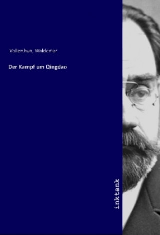 Kniha Der Kampf um Qingdao Waldemar Vollerthun